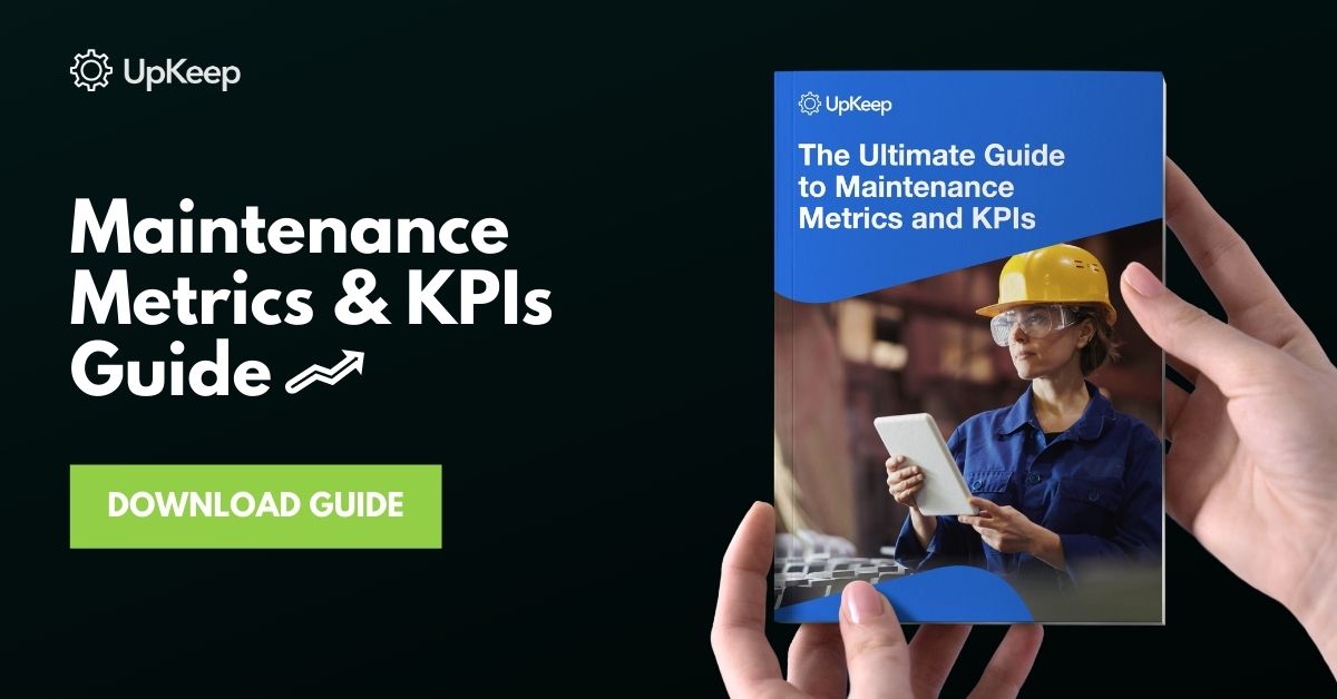Upkeep Maintenance Metrics and KPI Guide