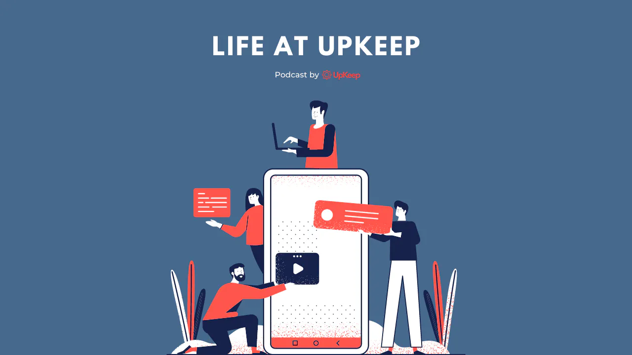 Life at UpKeep Episodio 16: Curtis White, gerente de sistemas de acceso al mercado