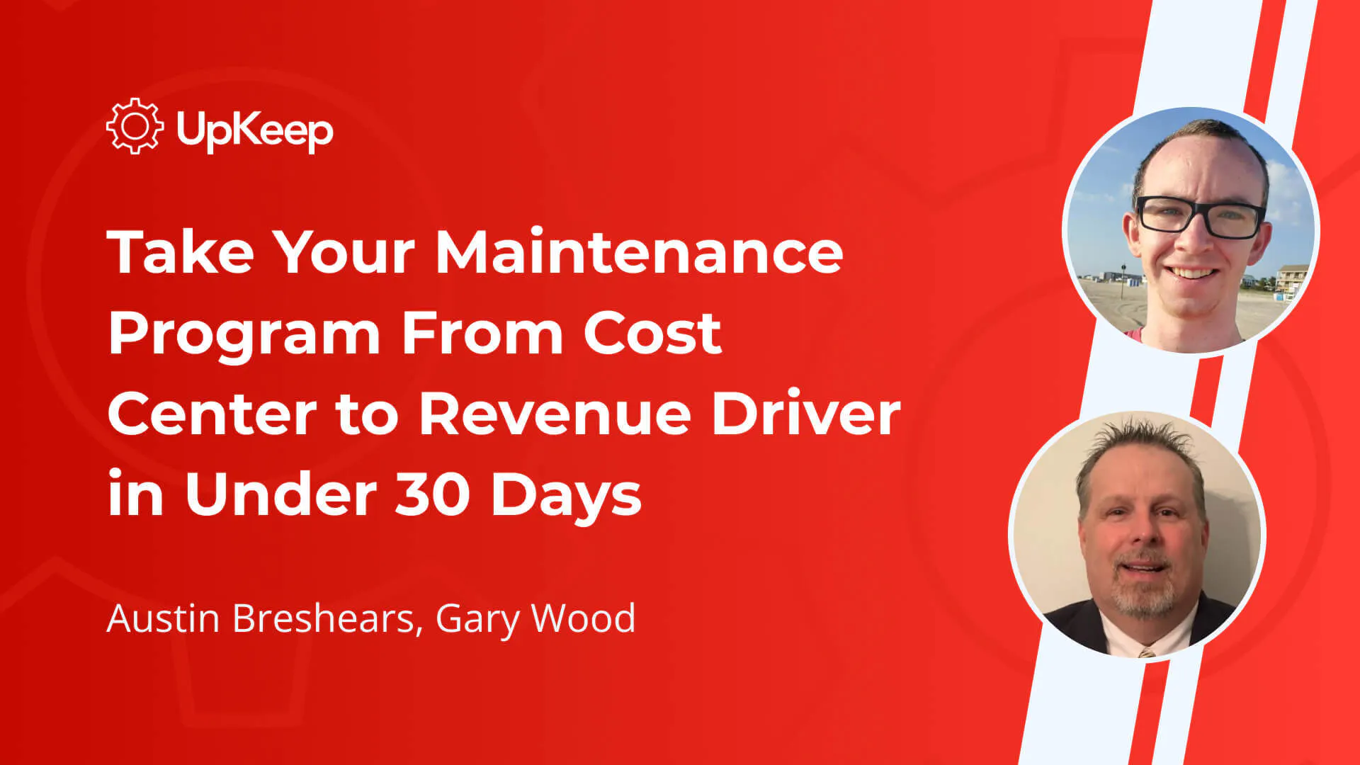 Take Your Maintenance Program From Cost Center to Revenue Driver in Under 30 Days