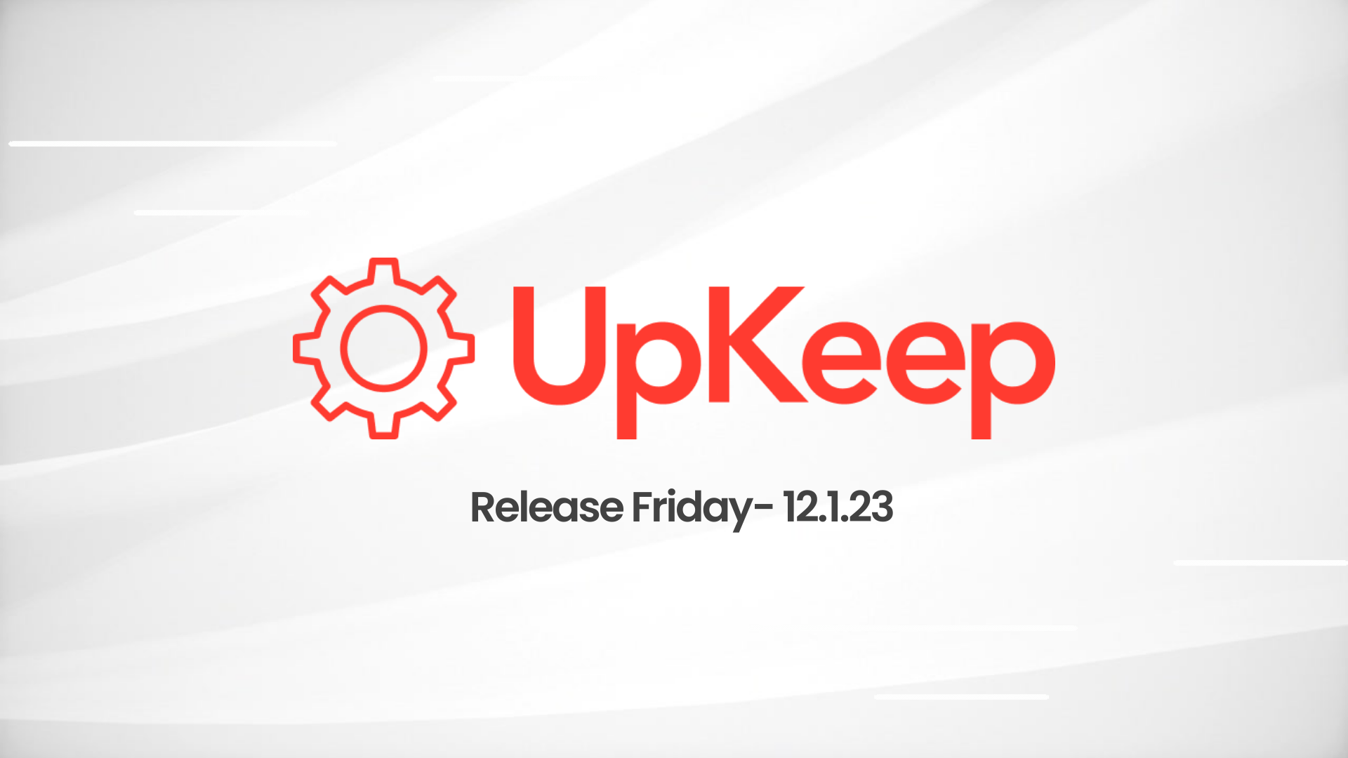 UpKeep Release Fridays- 12.1.23