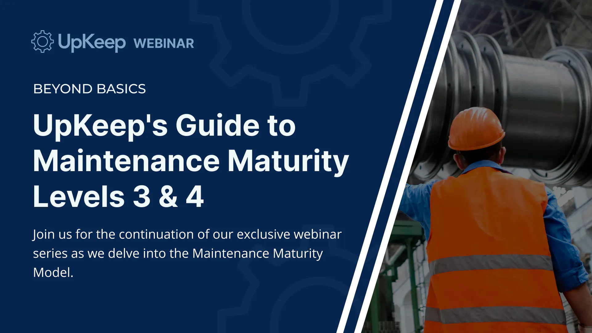 Beyond Basics: UpKeep's Guide to Maintenance Maturity Levels 3 & 4