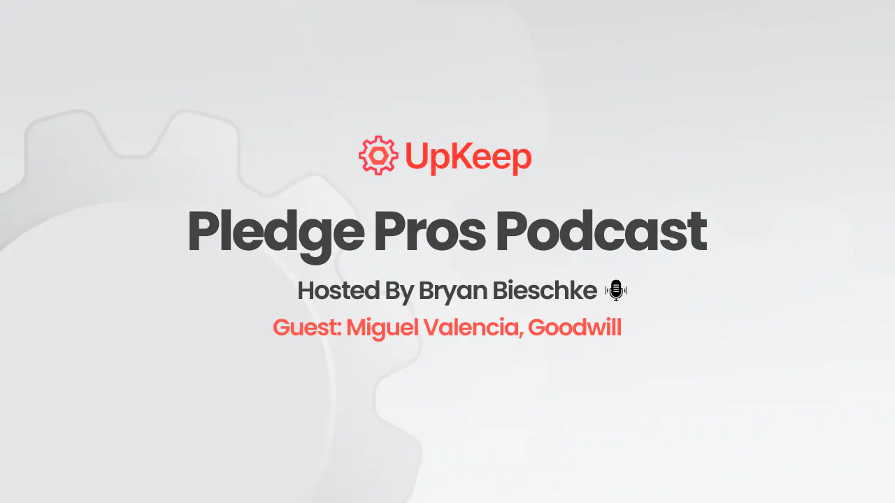 S1: E9 UpKeep Customer Success: Miguel Valencia, Goodwill