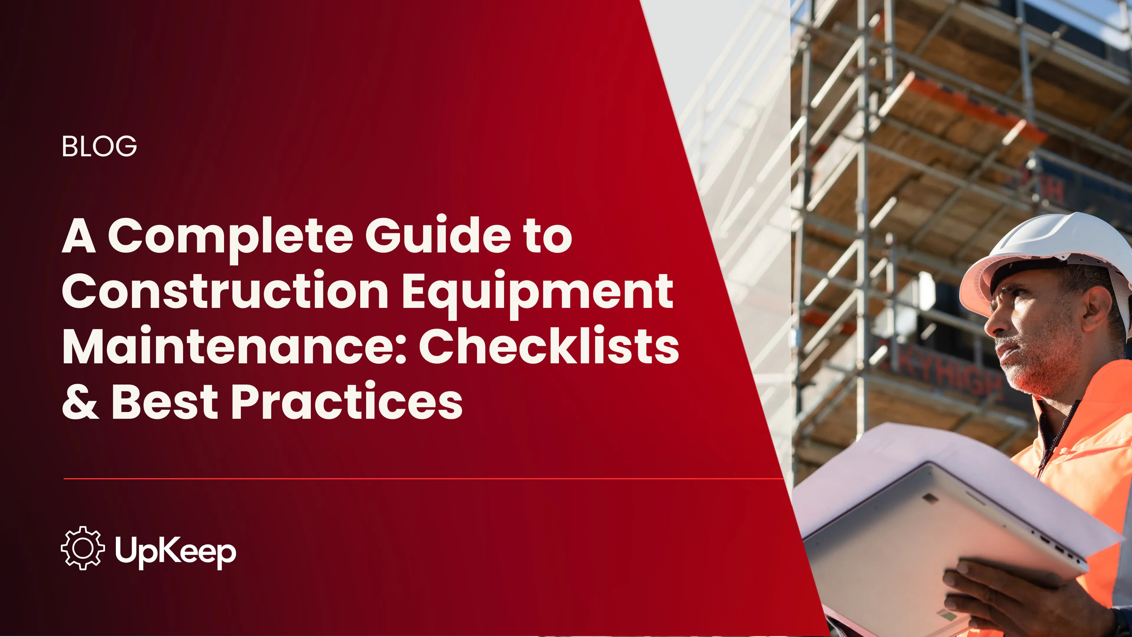 A Complete Guide to Construction Equipment Maintenance: Checklists & Best Practices