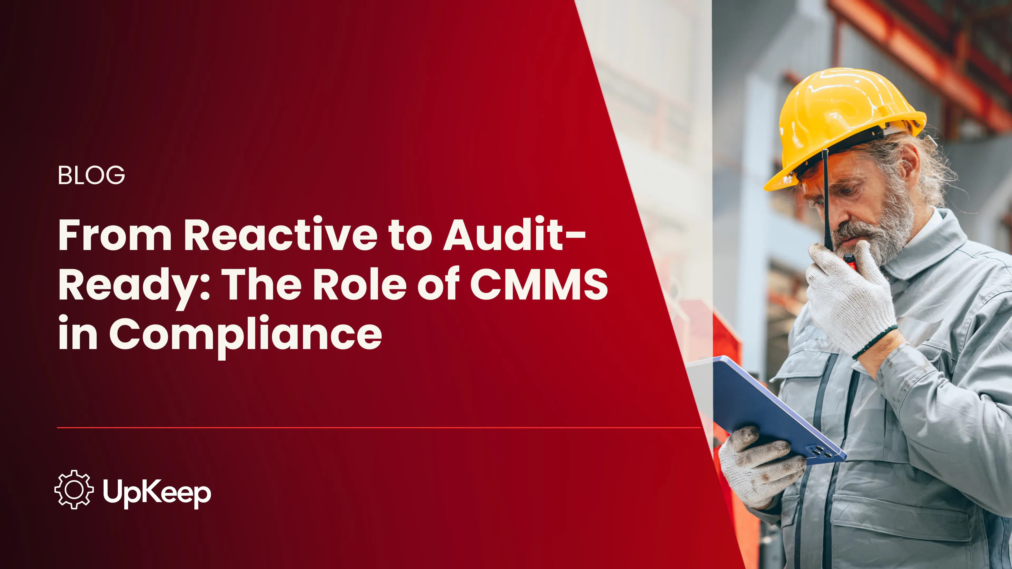 From Reactive to Audit-Ready: The Role of CMMS in Compliance