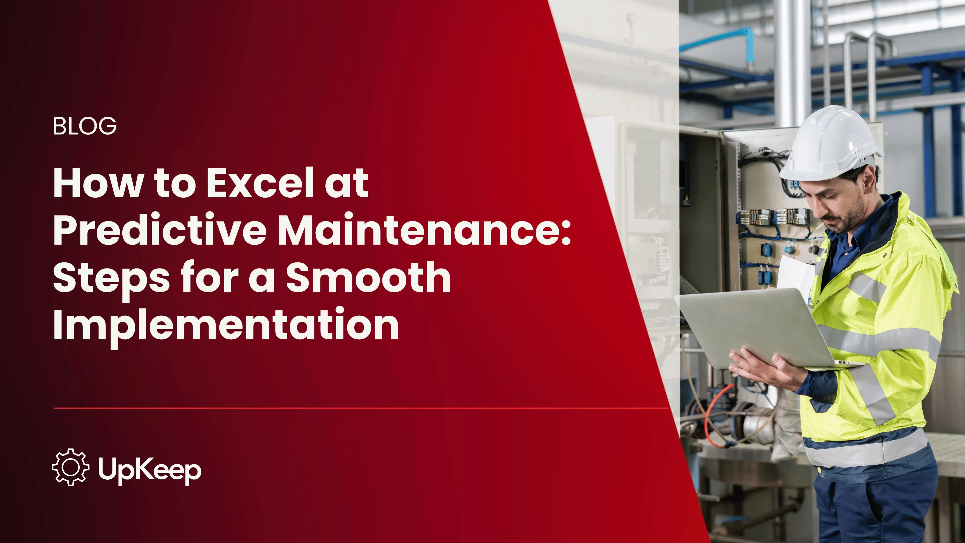 How to Excel at Predictive Maintenance: Steps for a Smooth Implementation