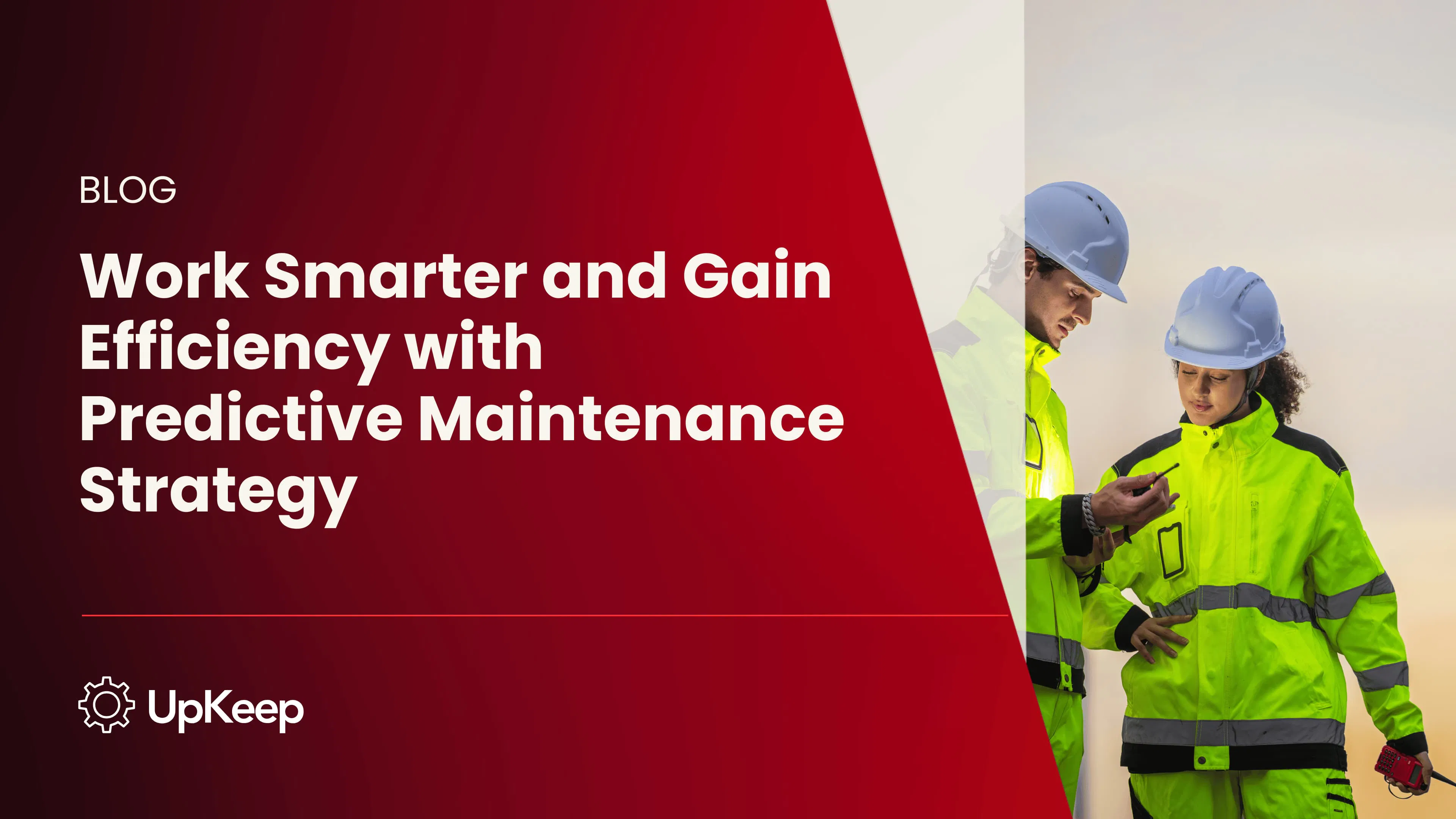 Work Smarter and Gain Efficiency with Predictive Maintenance Strategy