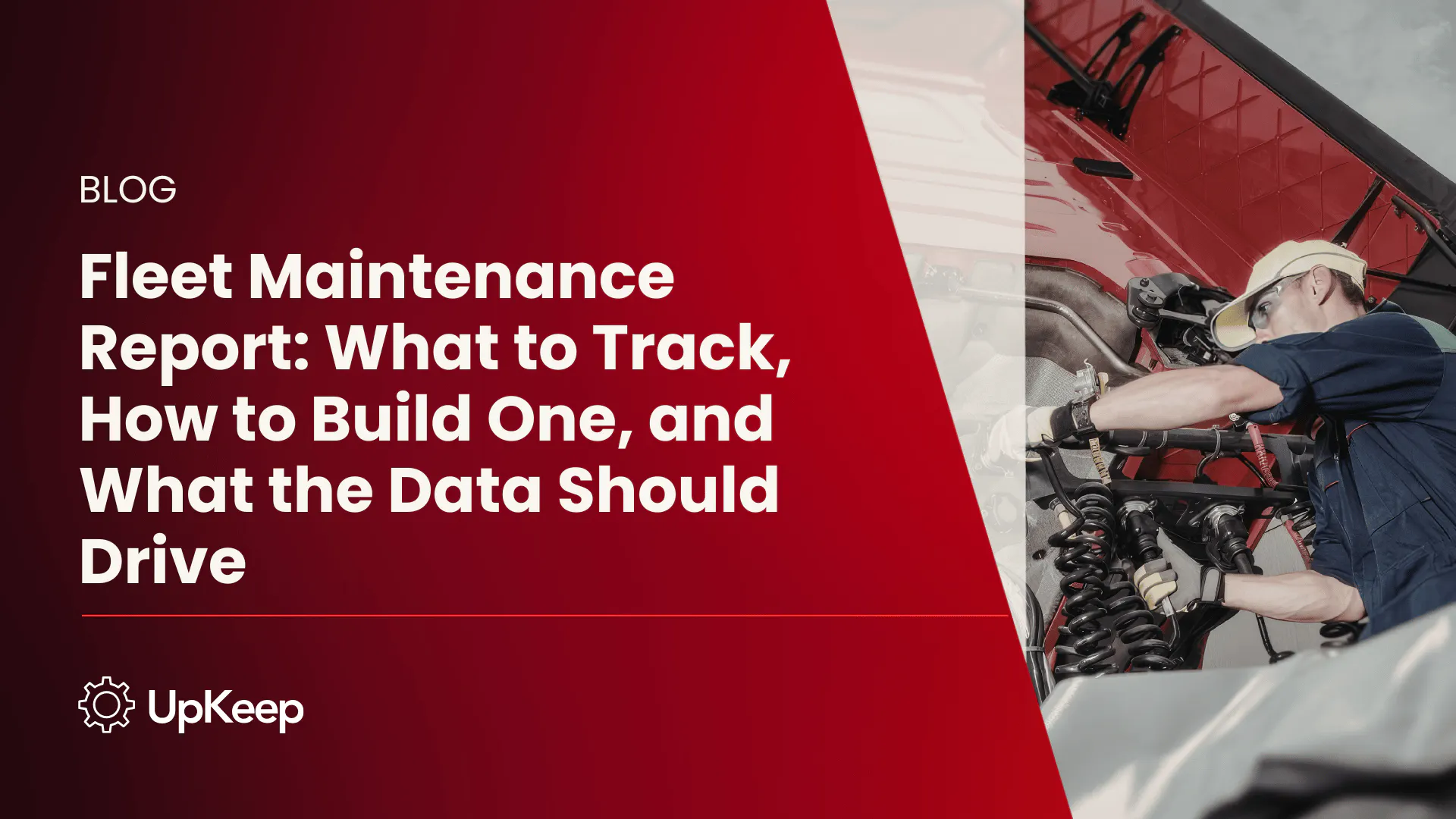 Fleet Maintenance Report: What to Track, How to Build One, and What the Data Should Drive