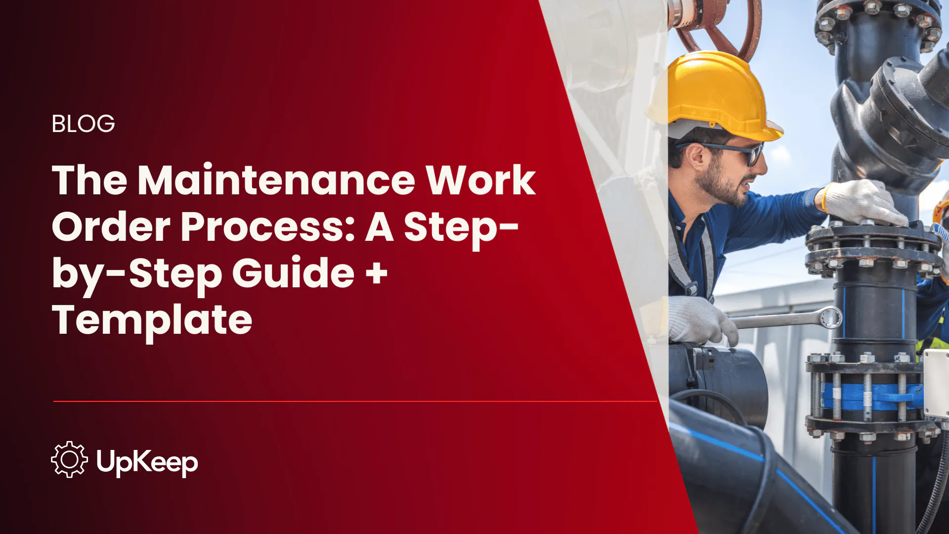 The Maintenance Work Order Process: A Step-by-Step Guide + Template