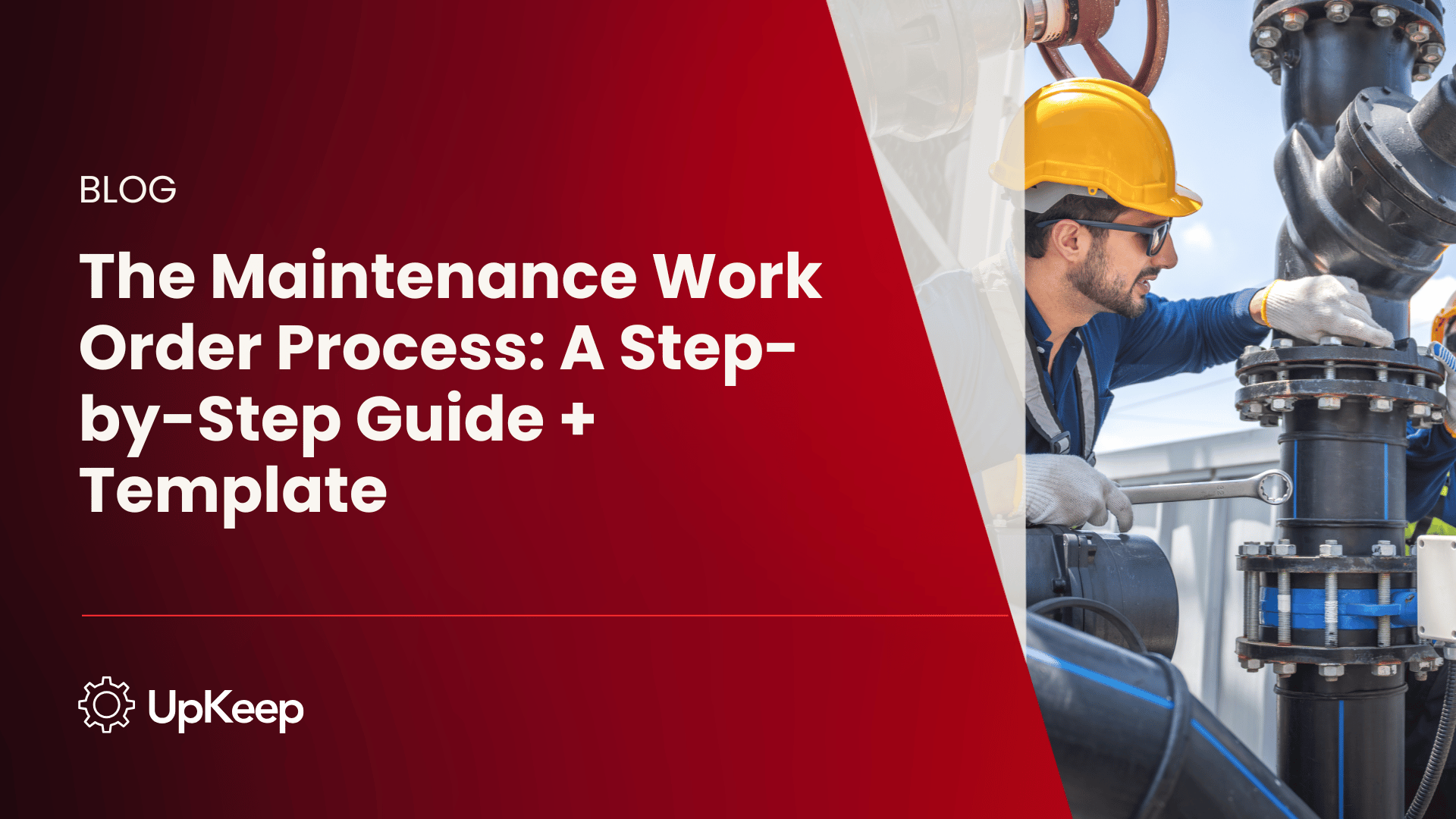 The Maintenance Work Order Process: A Step-by-Step Guide + Template