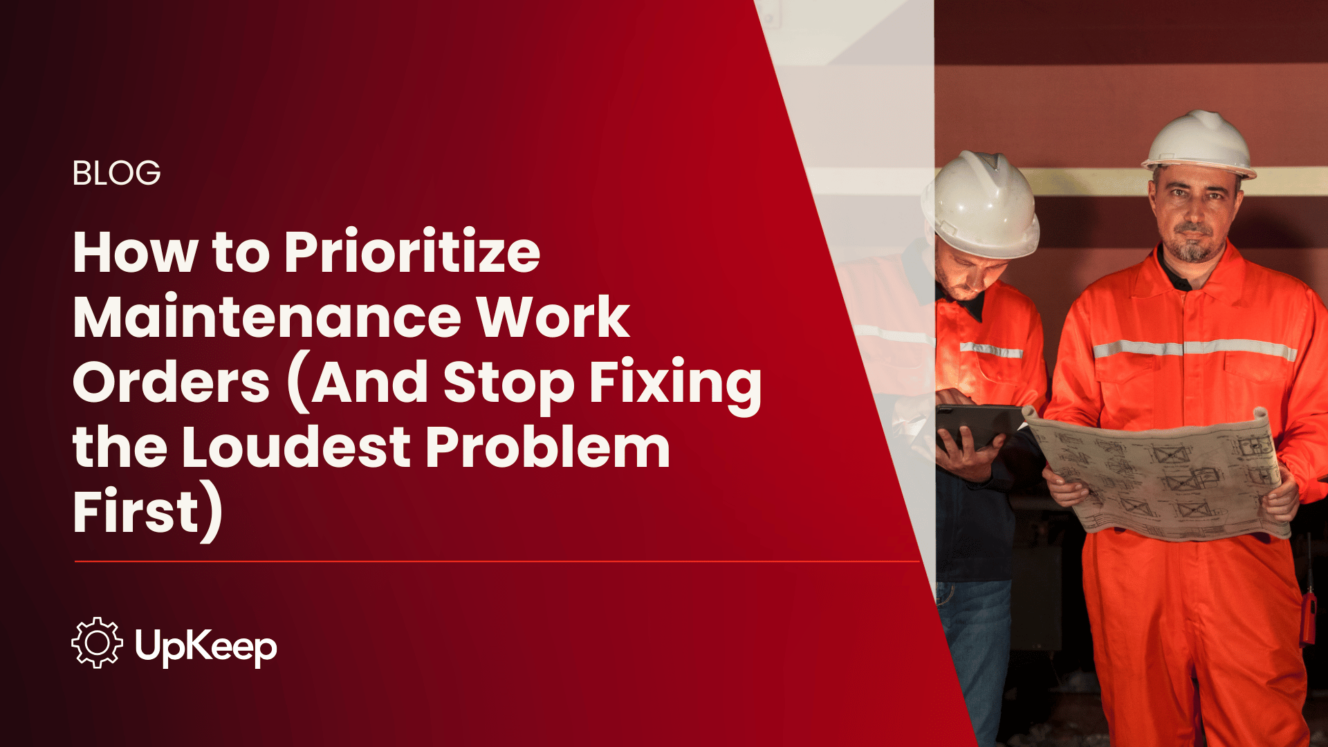Repair Priorities How to Prioritize Maintenance Work Orders (And Stop Fixing the Loudest ...