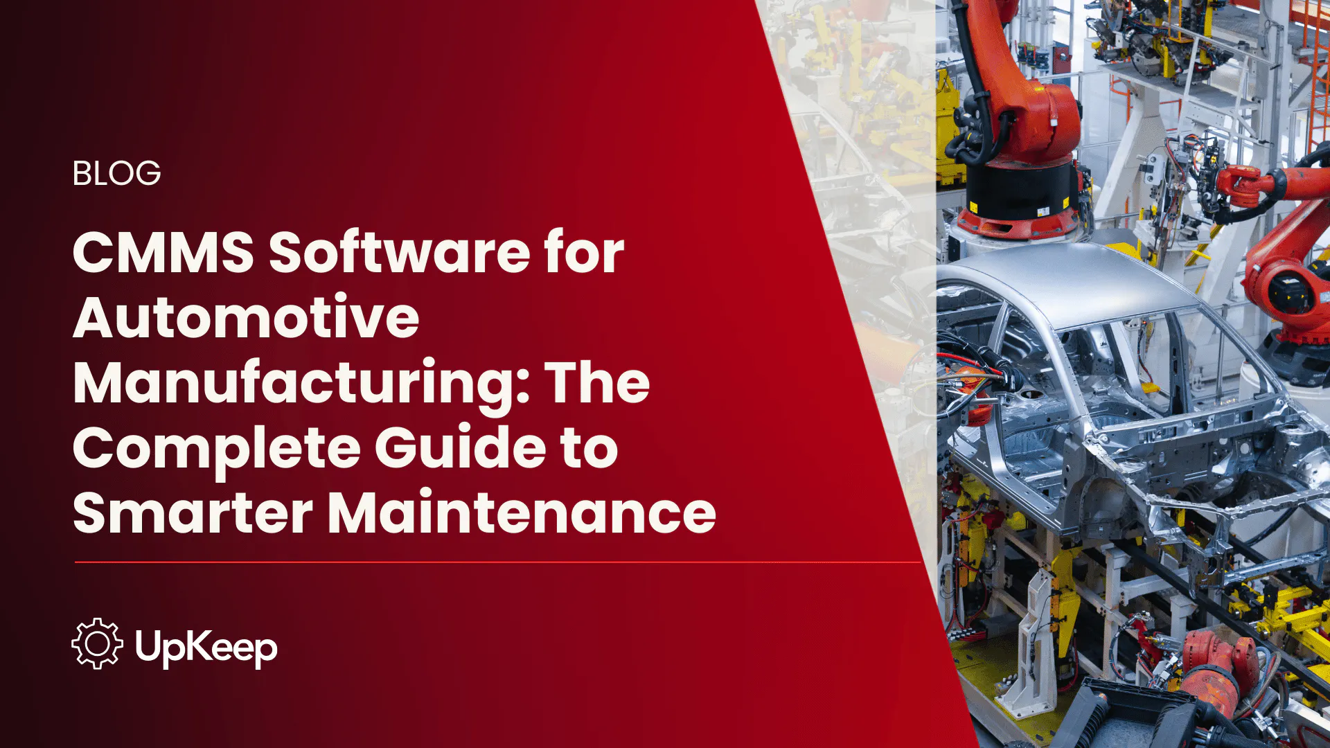CMMS Software for Automotive Manufacturing: The Complete Guide to Smarter Maintenance