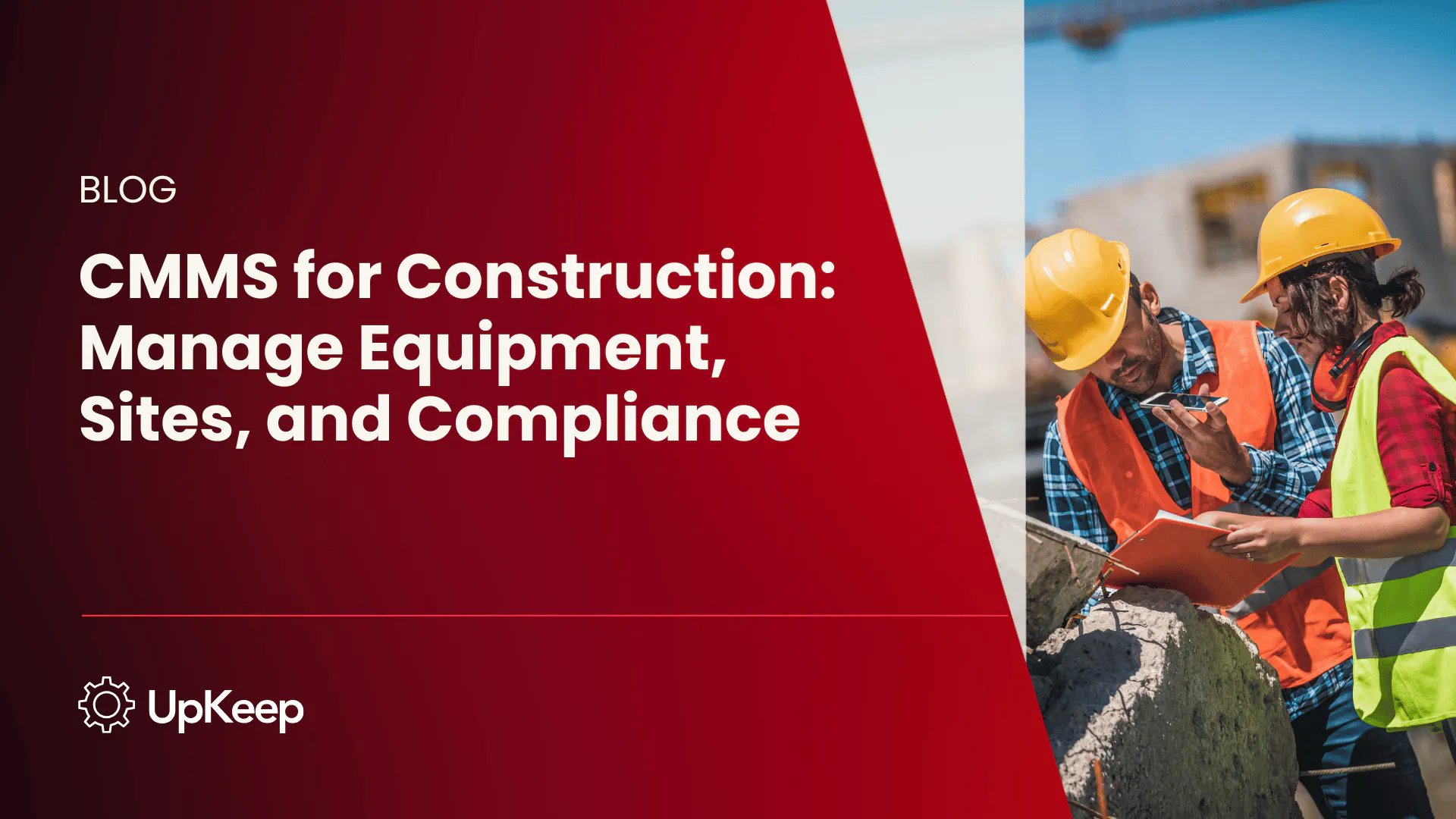 CMMS for Construction: Manage Equipment, Sites, and Compliance