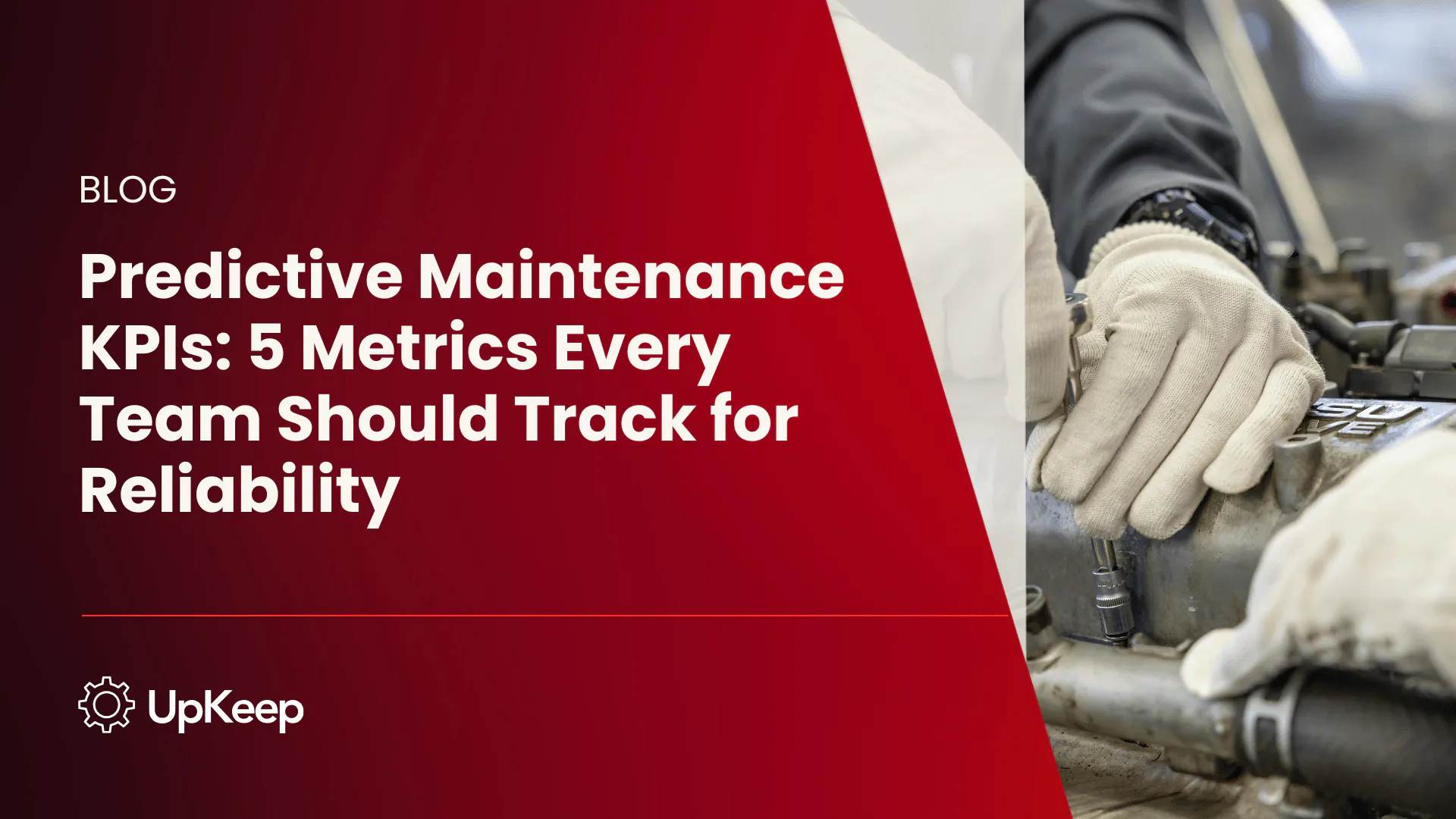 Predictive Maintenance KPIs: 5 Metrics Every Team Should Track for Reliability
