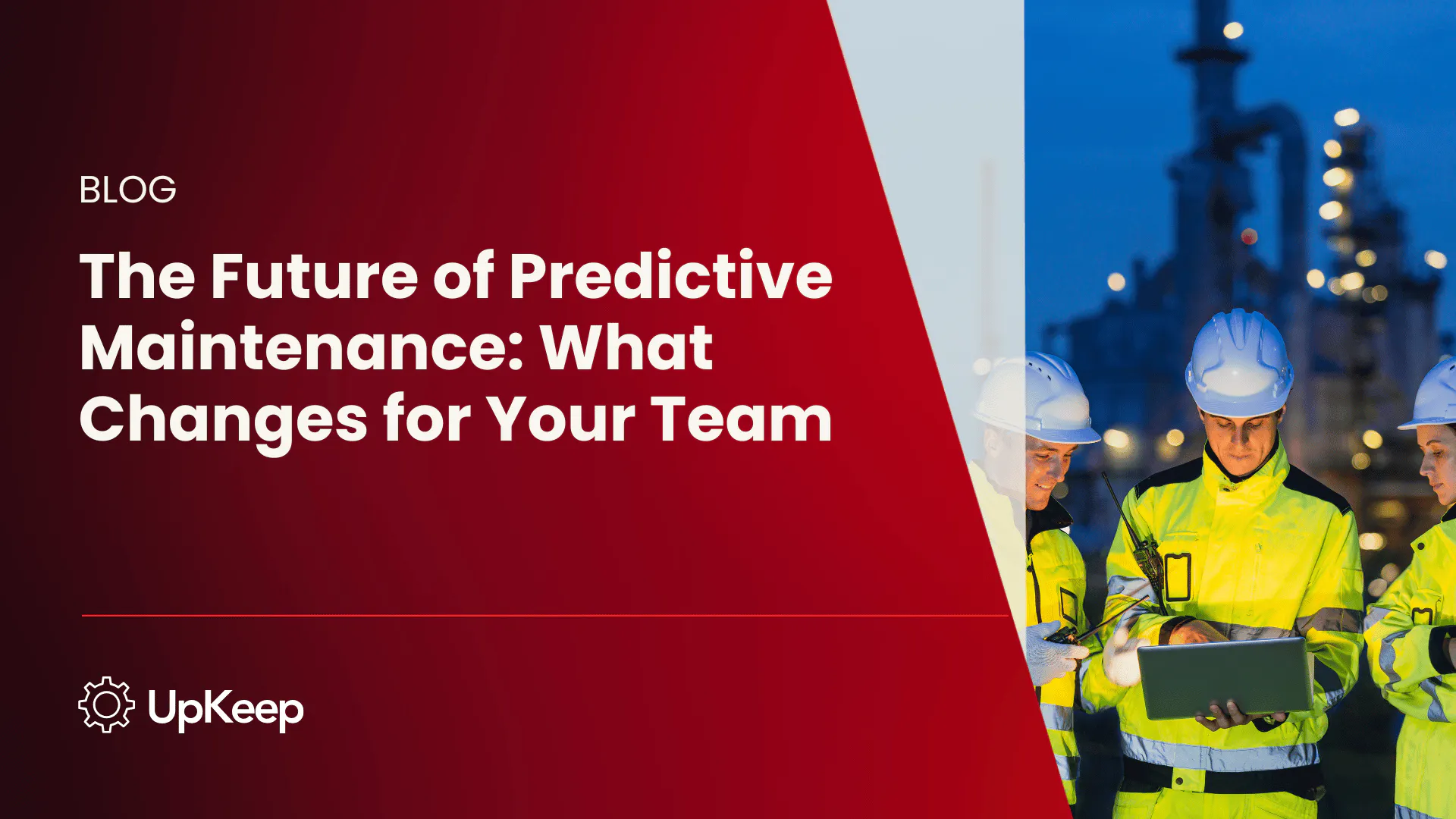 The Future of Predictive Maintenance: What Changes for Your Team