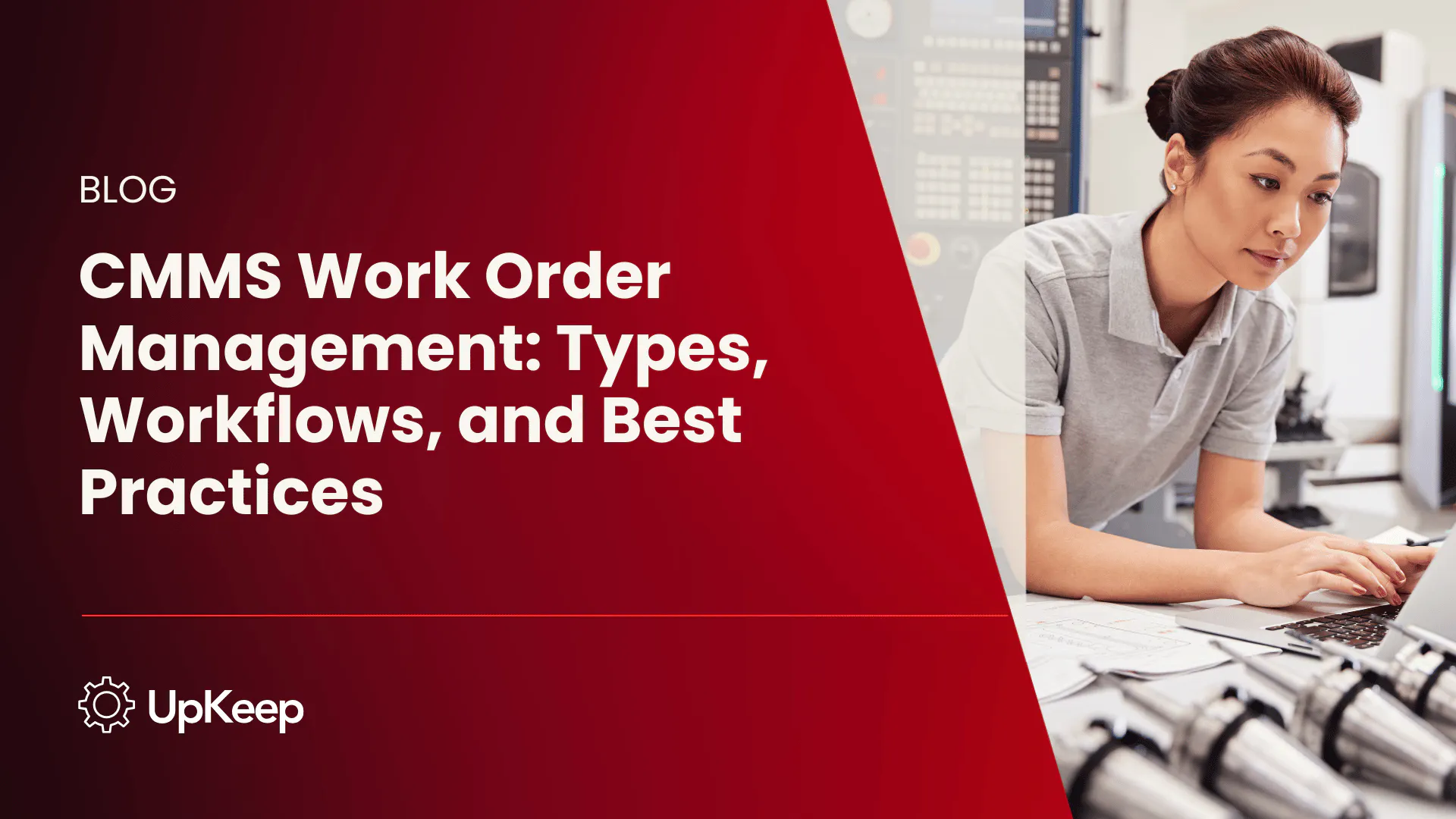 CMMS Work Order Management: Types, Workflows, and Best Practices