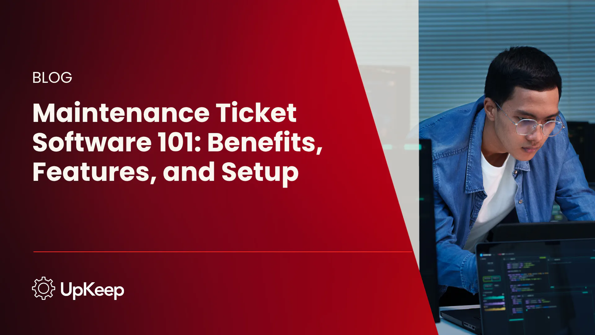 Maintenance Ticket Software 101: Benefits, Features, and Setup