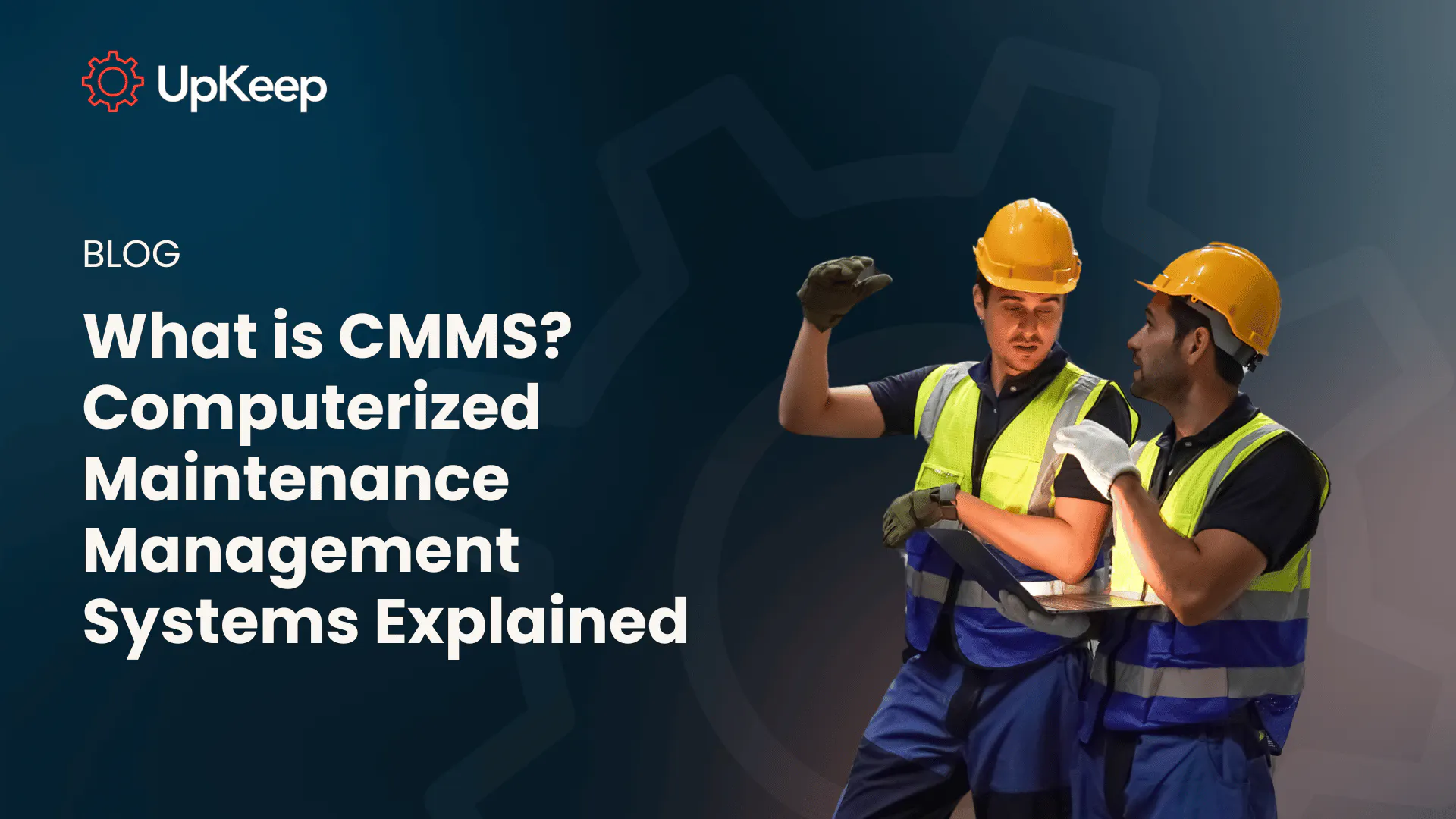 What is CMMS? Computerized Maintenance Management Systems Explained