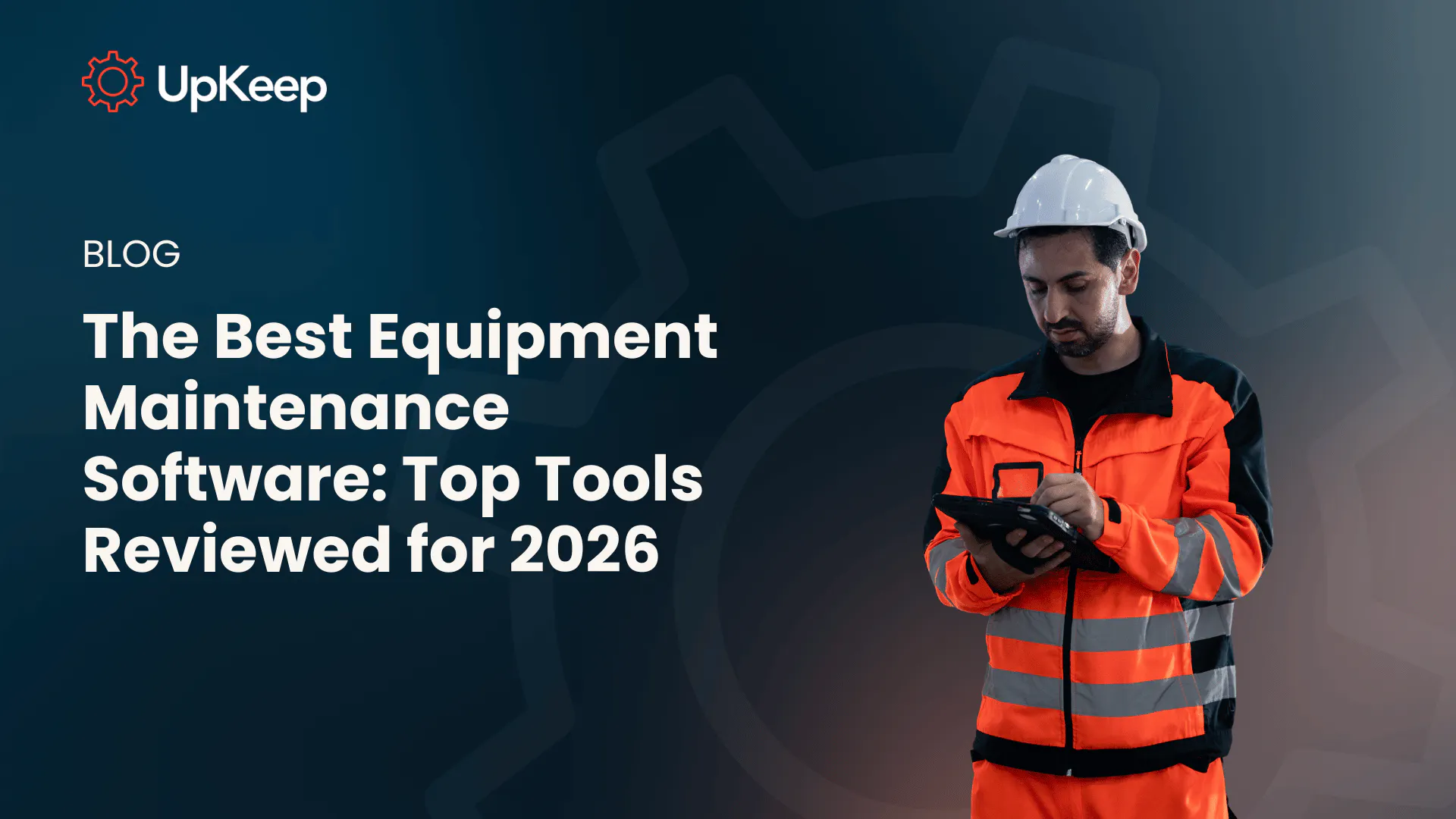 The Best Equipment Maintenance Software: Top Tools Reviewed for 2026
