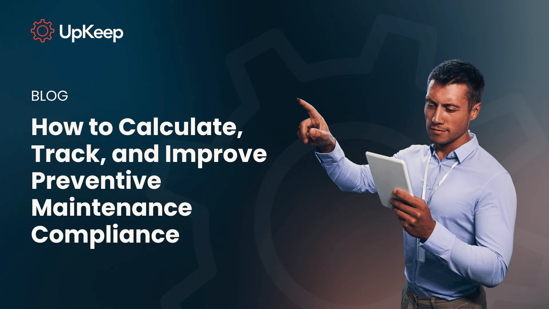 How to Calculate, Track, and Improve Preventive Maintenance Compliance