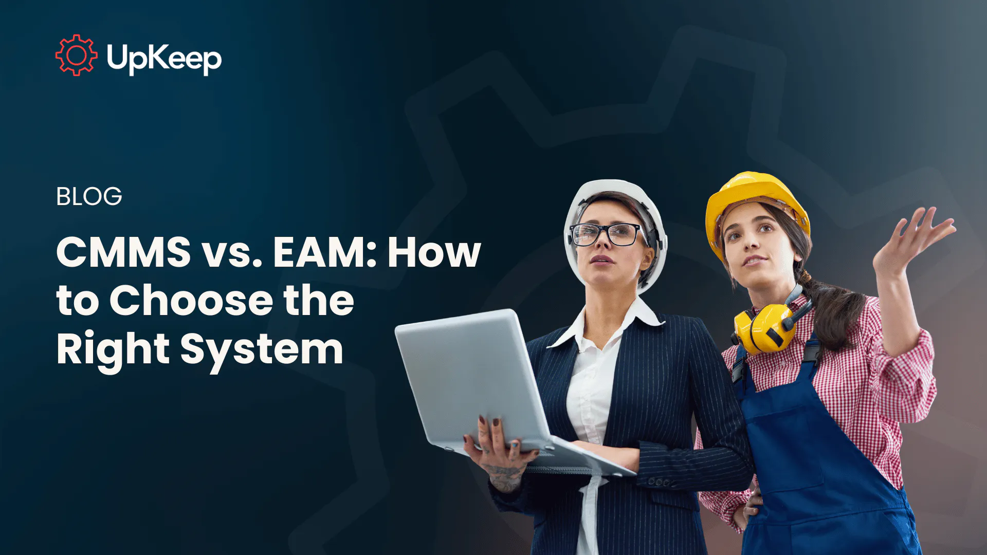 CMMS vs. EAM: How to Choose the Right System