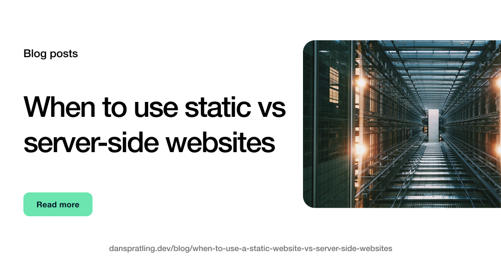 When to use a static website vs server-side websites