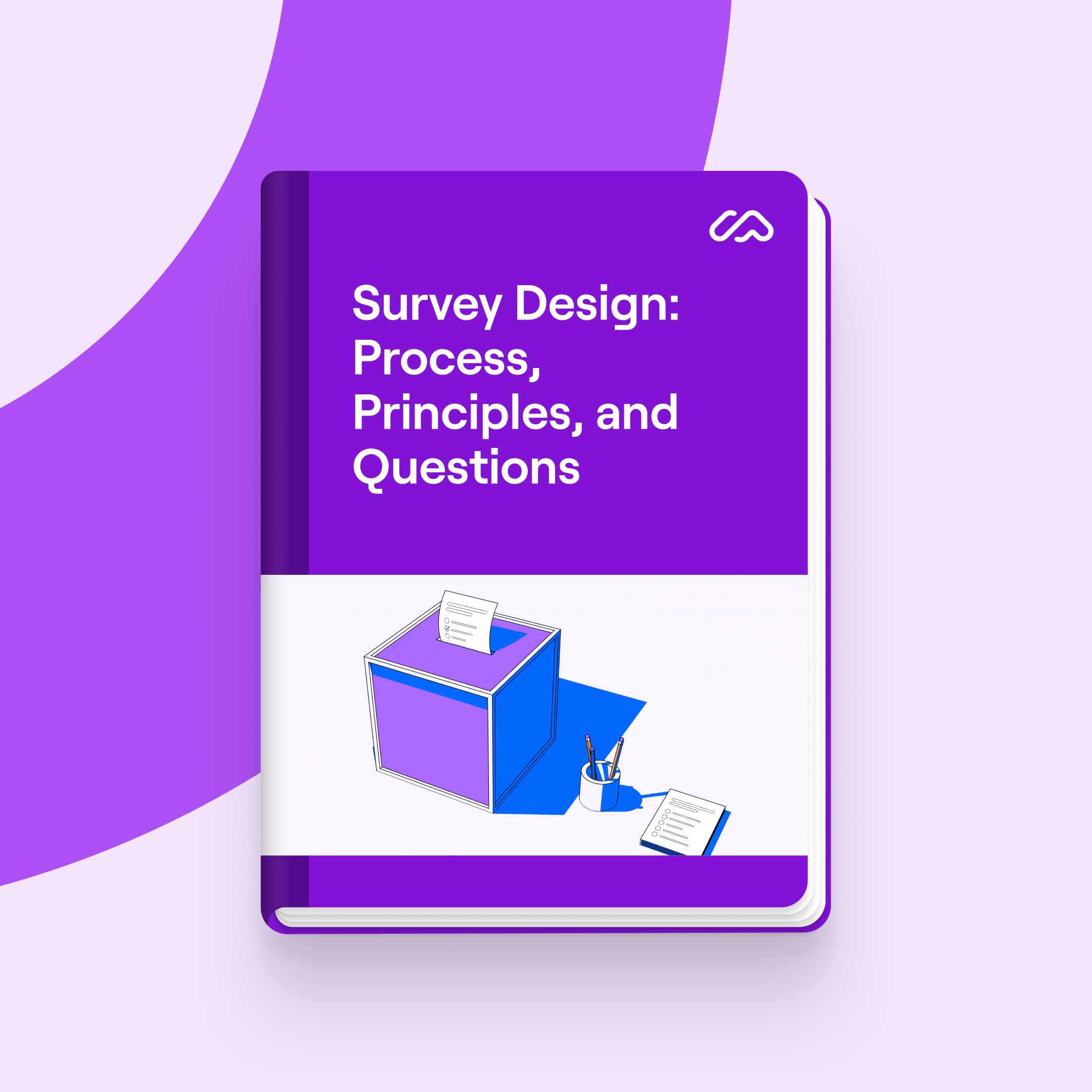 Survey Design: Process, Principles, and Questions