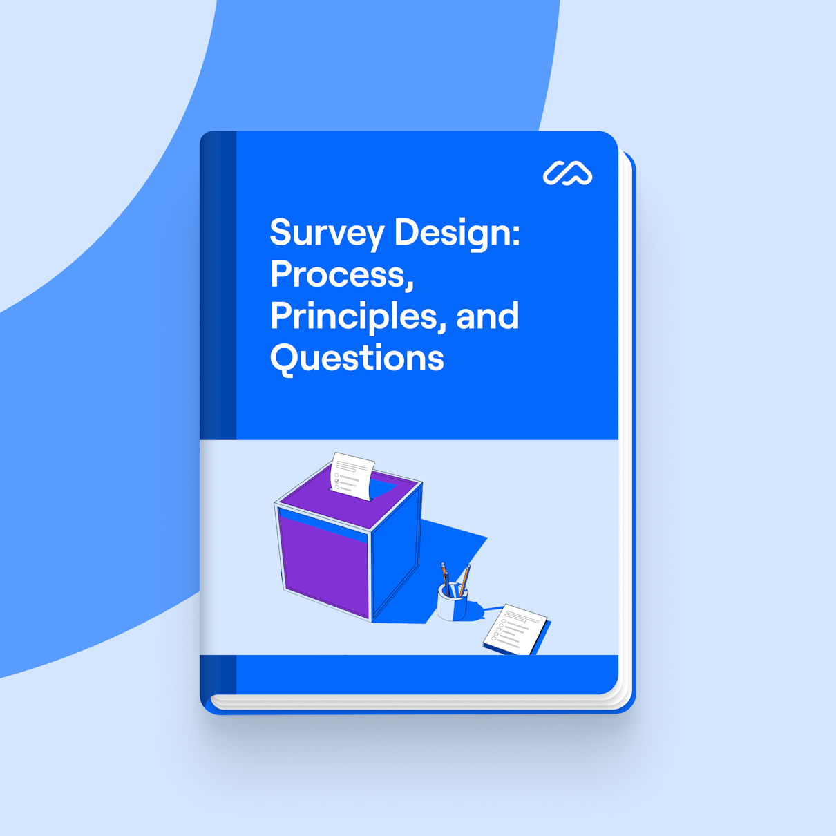 Survey Design: Process, Principles, and Questions