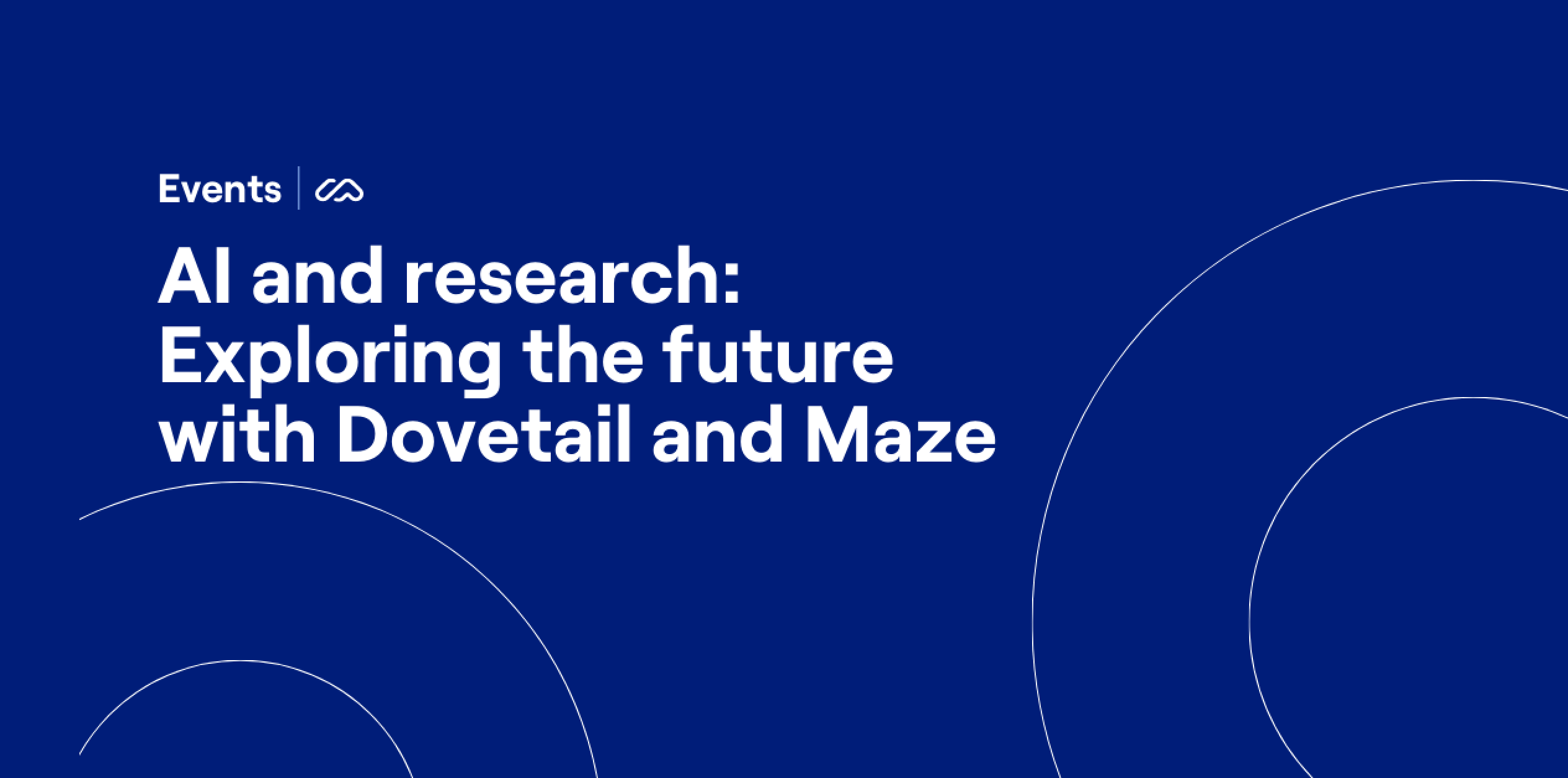 AI and research: Exploring the future with Dovetail and Maze