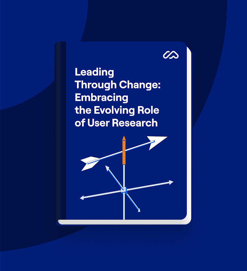 Leading Through Change: Embracing the Evolving Role of User Research