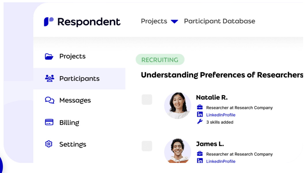 The Respondent.io recruiter dashboard. The left sidebar shows navigation for Projects, Participants, and Messages. The main view displays a list of research participants, including Natalie R. and James L., with their job titles and links to their LinkedIn profiles.
