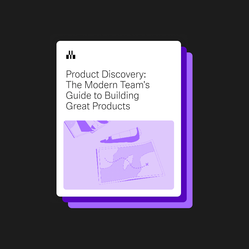 Product Discovery: The Modern Team's Guide to Building Great Products