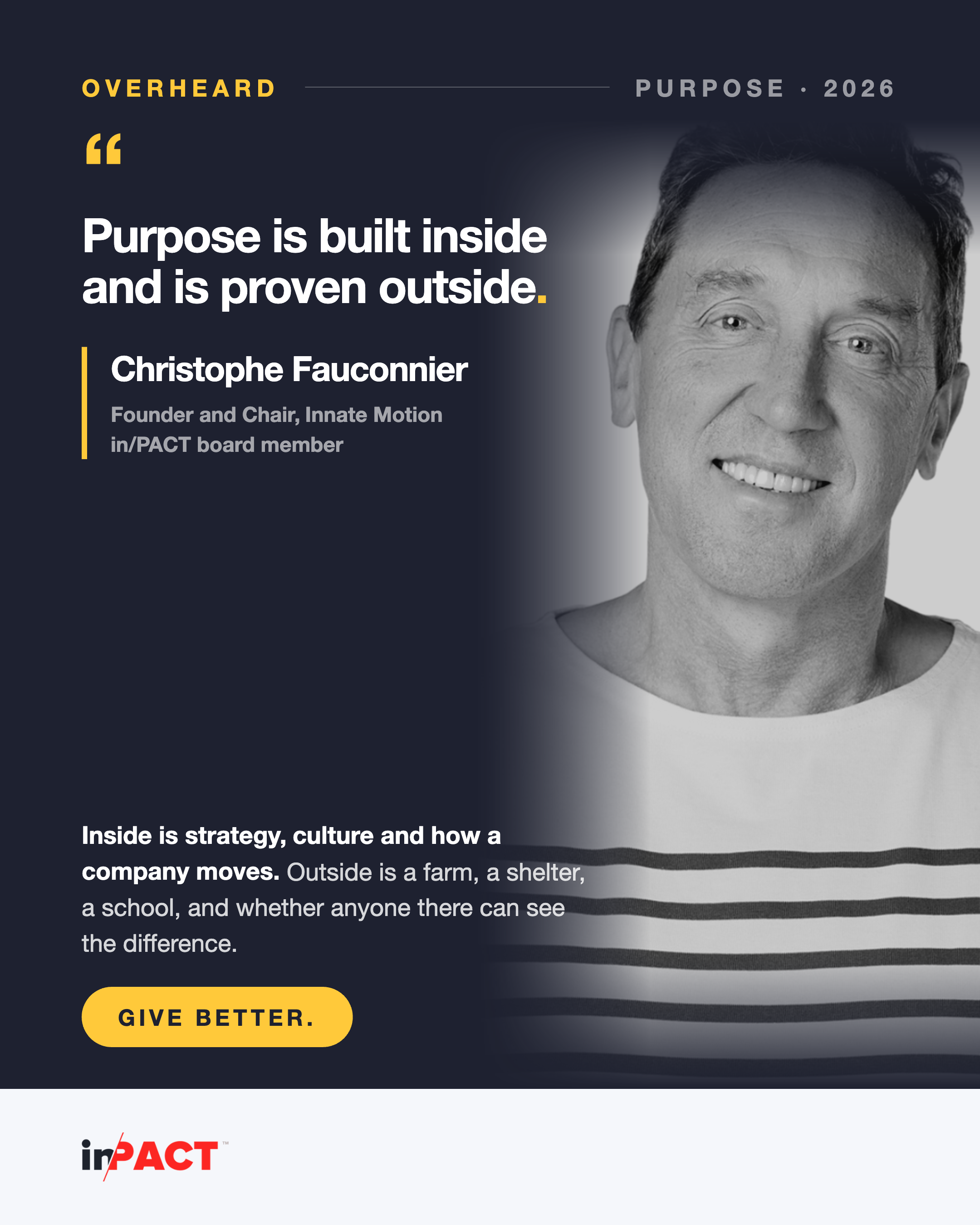 Quote card on a dark field reading purpose is built inside and is proven outside, beside a portrait of Christophe Fauconnier, Founder and Chair of Innate Motion and in/PACT board member. Below the quote: inside is strategy, culture and how a company moves; outside is a farm, a shelter, a school, and whether anyone there can see the difference.