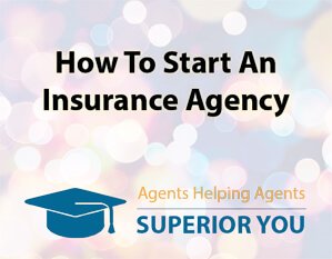 How to Start an Insurance Agency|how to start an insurance agency