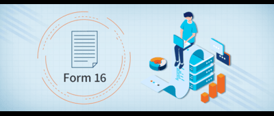 Form 16: A Step By Step Guide To Generating Form 16