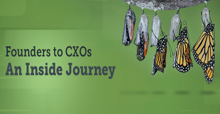 Founders to CXOs – An Inside Journey