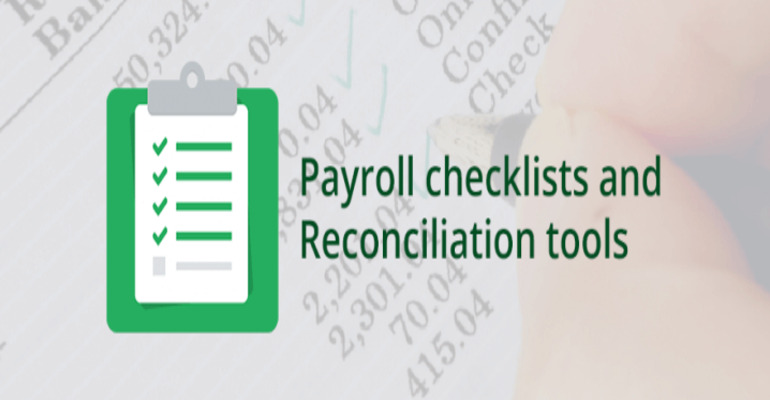 Payroll checklists and reconciliation tools