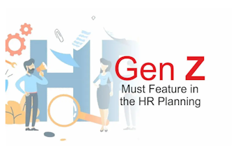 Why Gen Z Must Feature in the HR Planning for Tomorrow