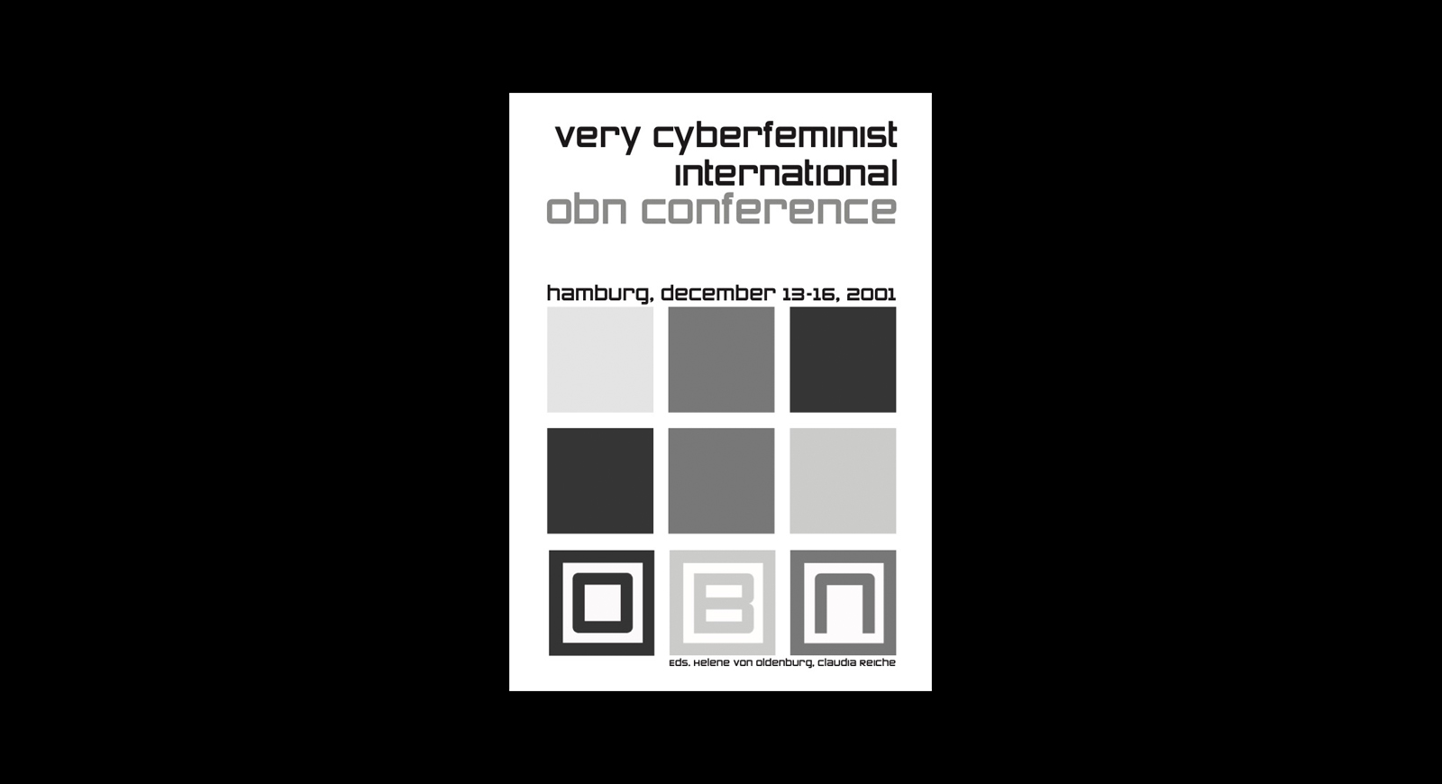 Very Cyberfeminist International OBN (Old Boys Network) Conference 2001.