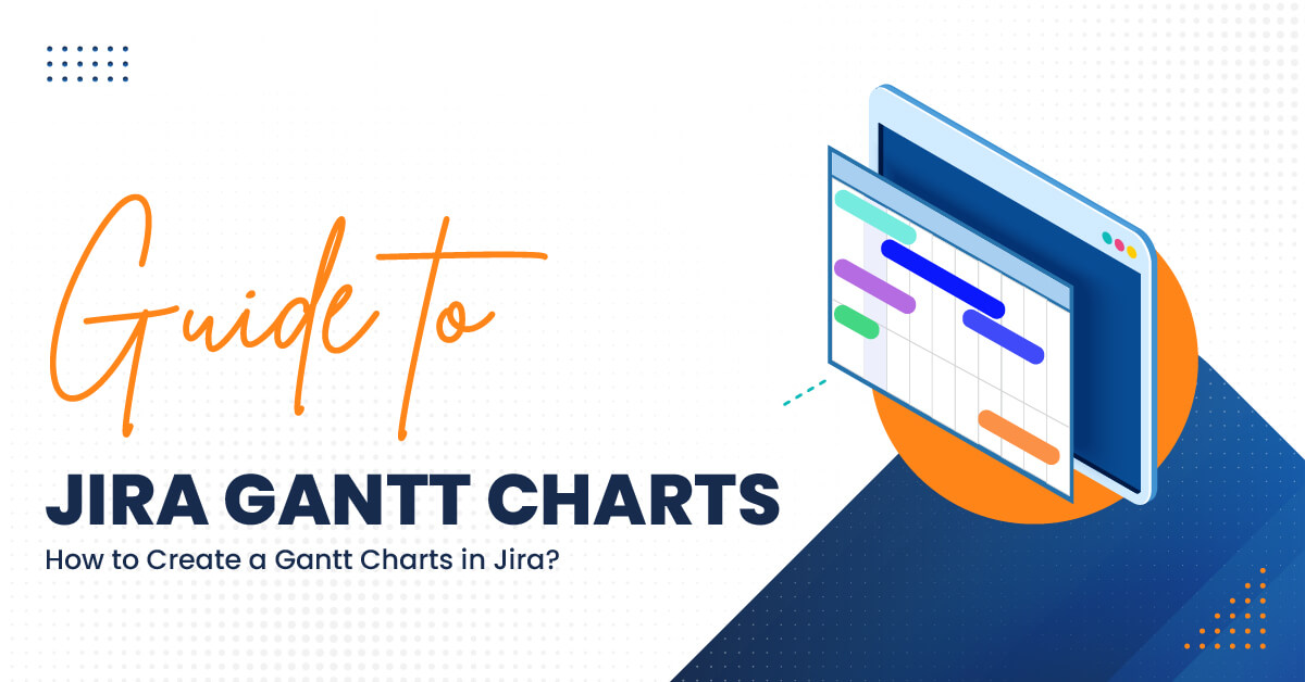 Jira Gantt Charts How to Create a Gantt Chart in Jira