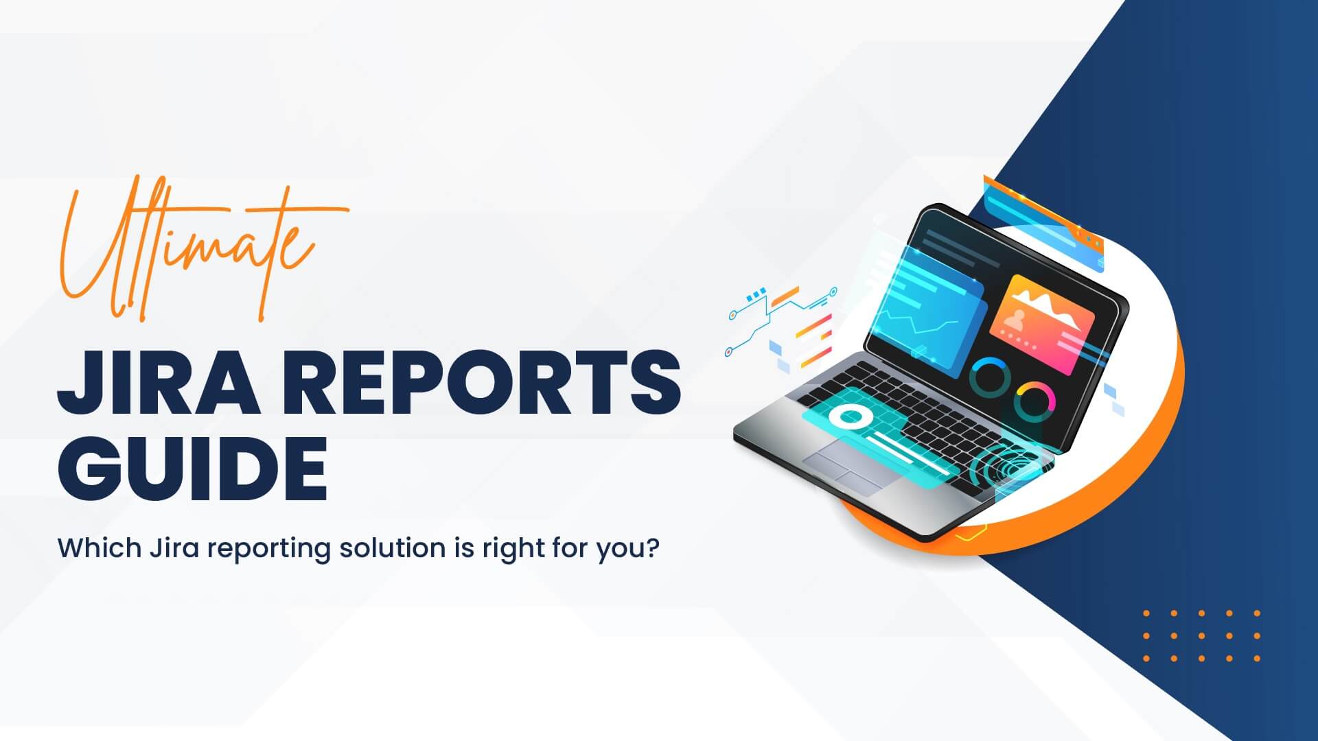 Jira Reports: Ultimate Guide to Agile Reports in Jira