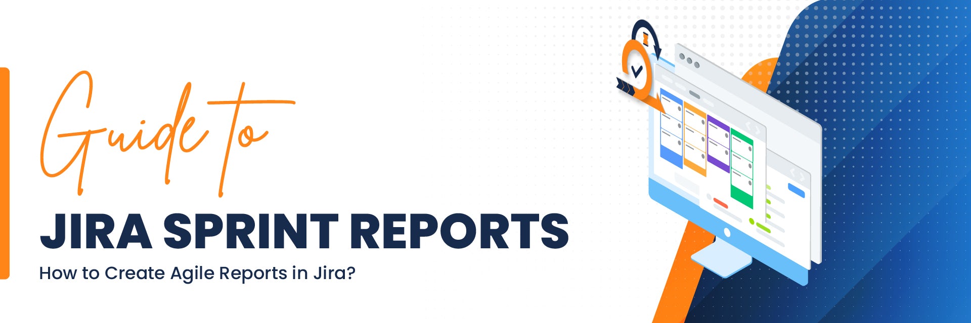Jira Sprint Reports: How to Create Agile Reports in Jira
