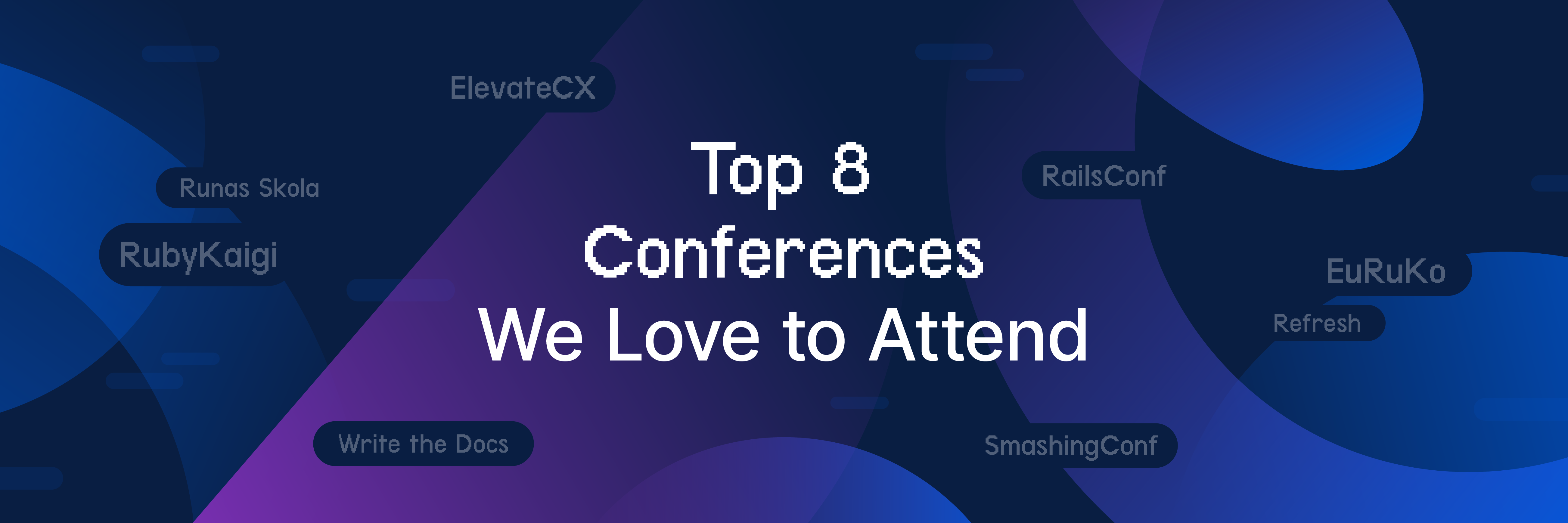 Top 8 Conferences We Love to Attend