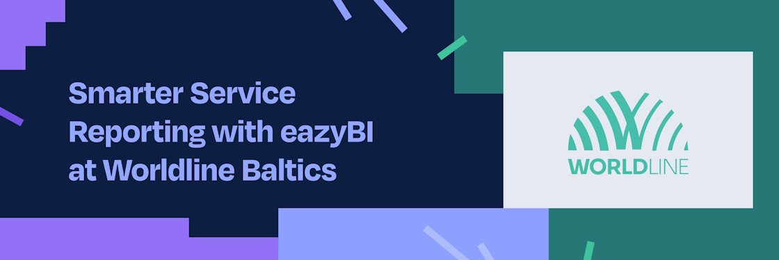 Smarter Service Reporting at Worldline Baltics with eazyBI