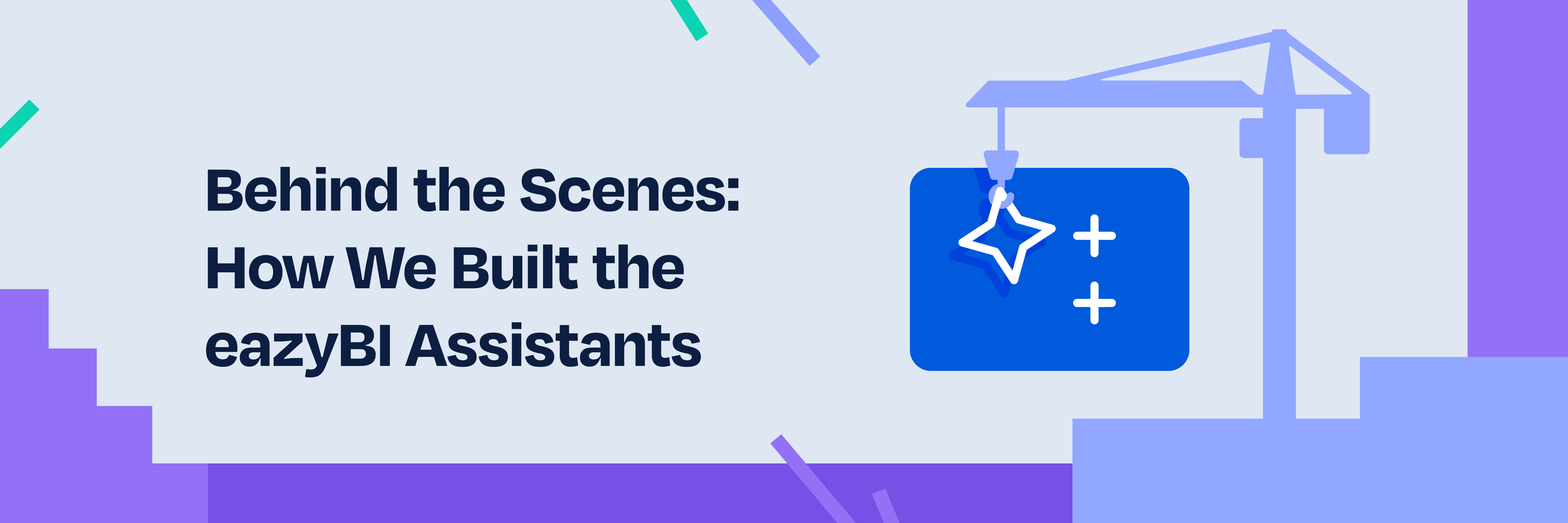 Behind the Scenes: How We Built the eazyBI Assistants