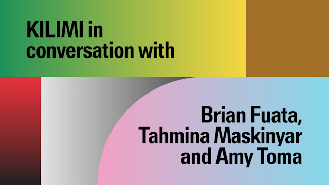 A colourful slide that reads ‘Kilimi in conversation with Brian Fuata, Tahmina Maskinyar and Amy Toma’