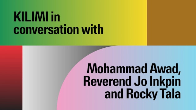 A colourful slide that reads ‘KILIMI in conversation with Mohammad Awad, Reverend Jo Inkpin and Rocky Tala’