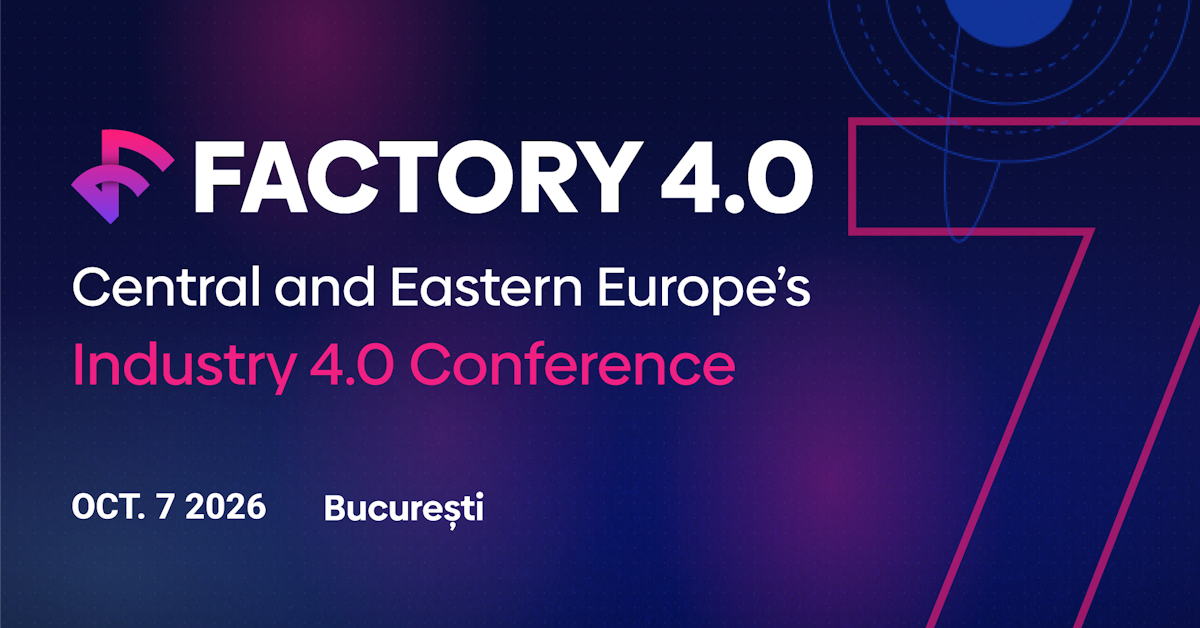 FACTORY 4.0 Conference 2026 aduce lideri europeni în industrie și tehnologie la București