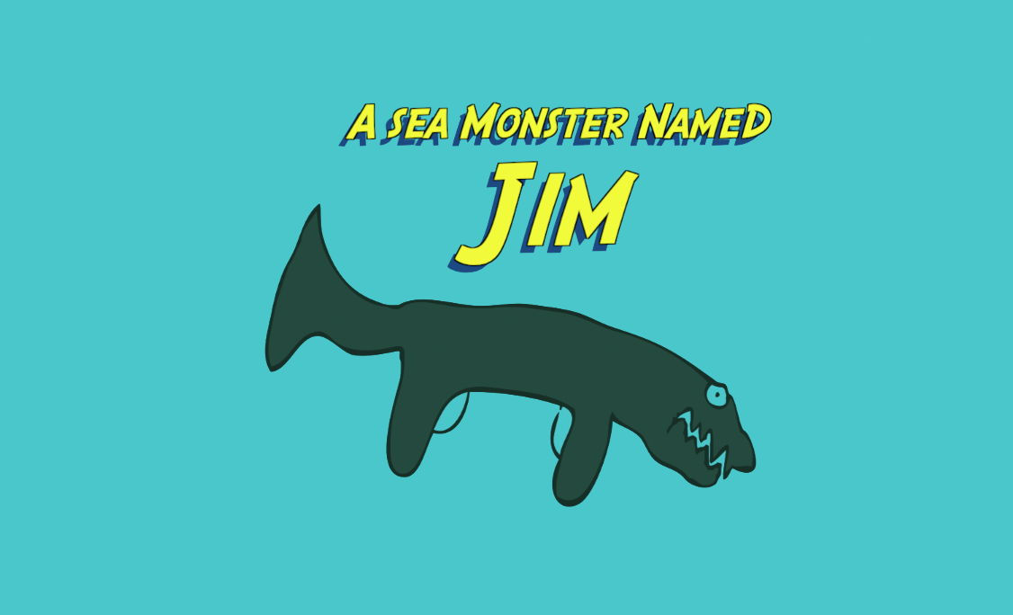 A roughly-drawn green sea monster with four flippers, a wavy tail, and jagged teeth swims below the title "A Sea Monster Named Jim"