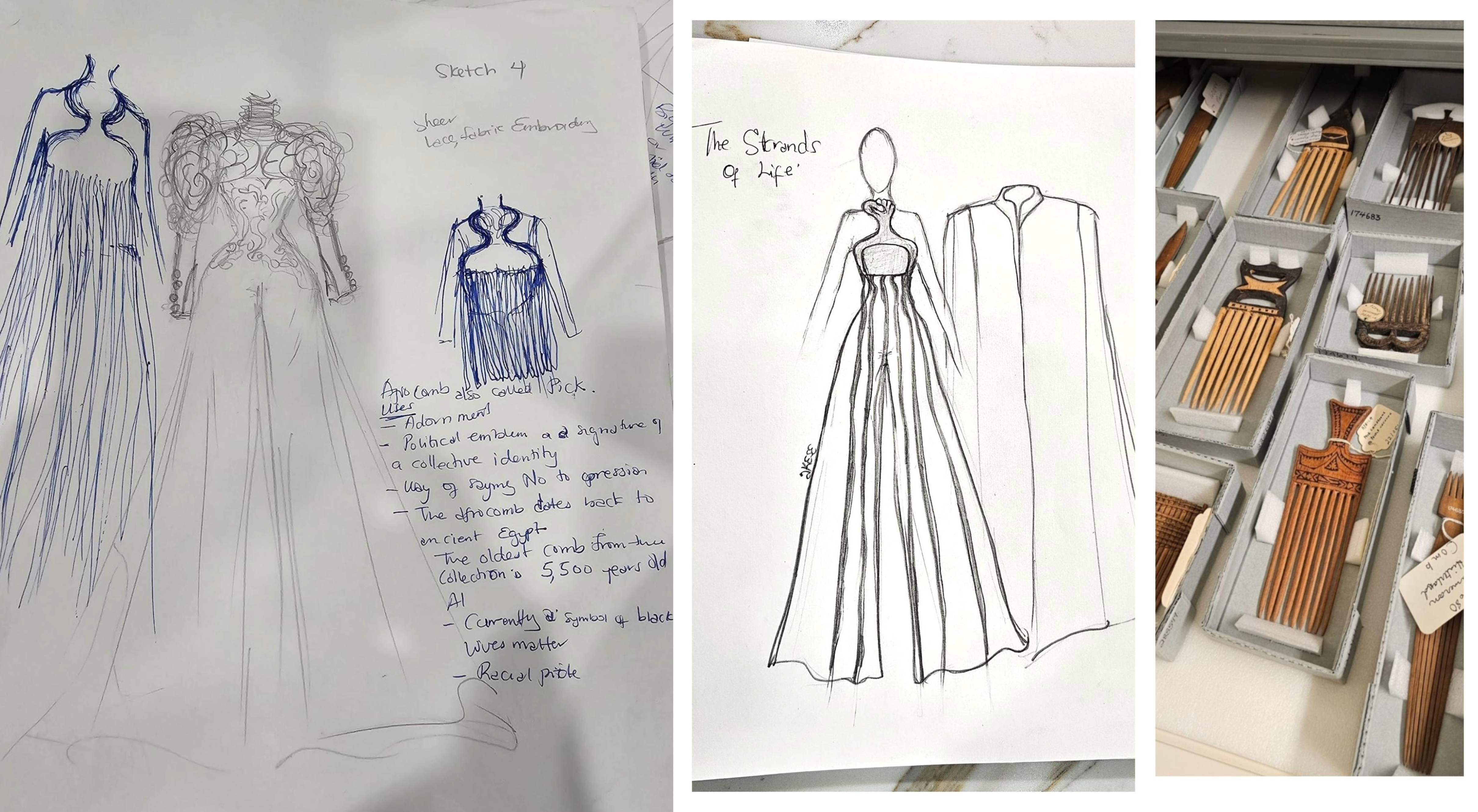 Two graphite and ink sketches of a gown and kaftan next to a collection of ornate wooden combs. The first sketch includes handwritten notes on the uses of the "afro comb, also called pick": "Adornment; Political emblem & signature of a collective identity; Way of saying No to oppression; The afro comb dates back to ancient Egypt; the oldest comb from the collection is 5,500 years old; Currently a symbol of Black Lives Matter; Racial pride," and the design itself: "Sheer, lace, Fabric embroidery."