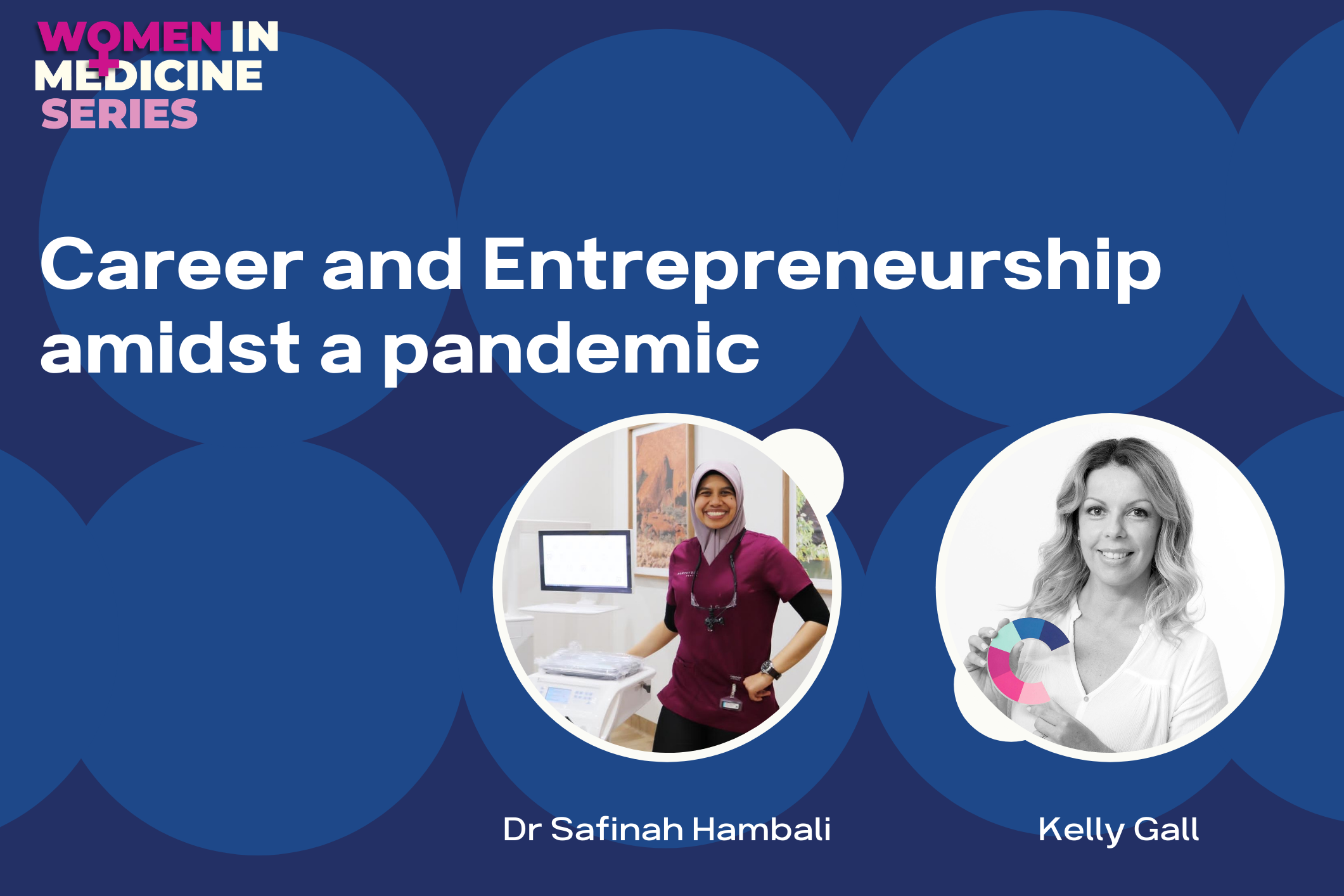 Women in Medicine LIVE - Career and Entrepreneurship amidst a pandemic Image